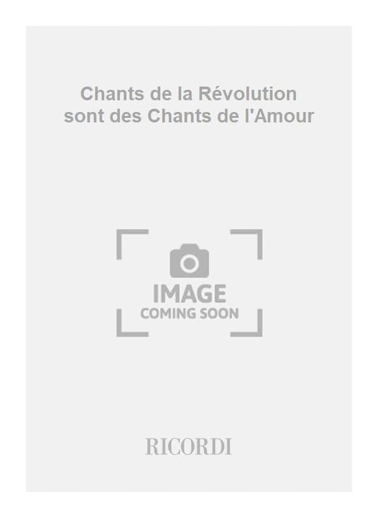Chants de la Révolution sont des Chants de l'Amour